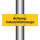 Achtung: Industriefahrzeuge