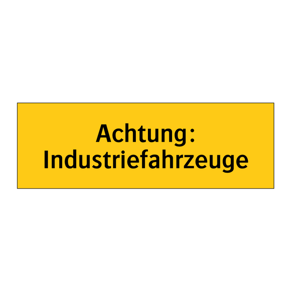 Achtung: Industriefahrzeuge
