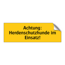Achtung: Herdenschutzhunde im Einsatz!