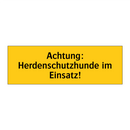 Achtung: Herdenschutzhunde im Einsatz!