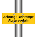 Achtung: Laderampe Absturzgefahr