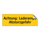 Achtung: Laderampe Absturzgefahr