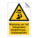 Warnung vor tief hängenden Hindernissen - Stolpergefahr
