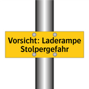 Vorsicht: Laderampe Stolpergefahr