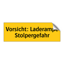 Vorsicht: Laderampe Stolpergefahr