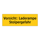 Vorsicht: Laderampe Stolpergefahr