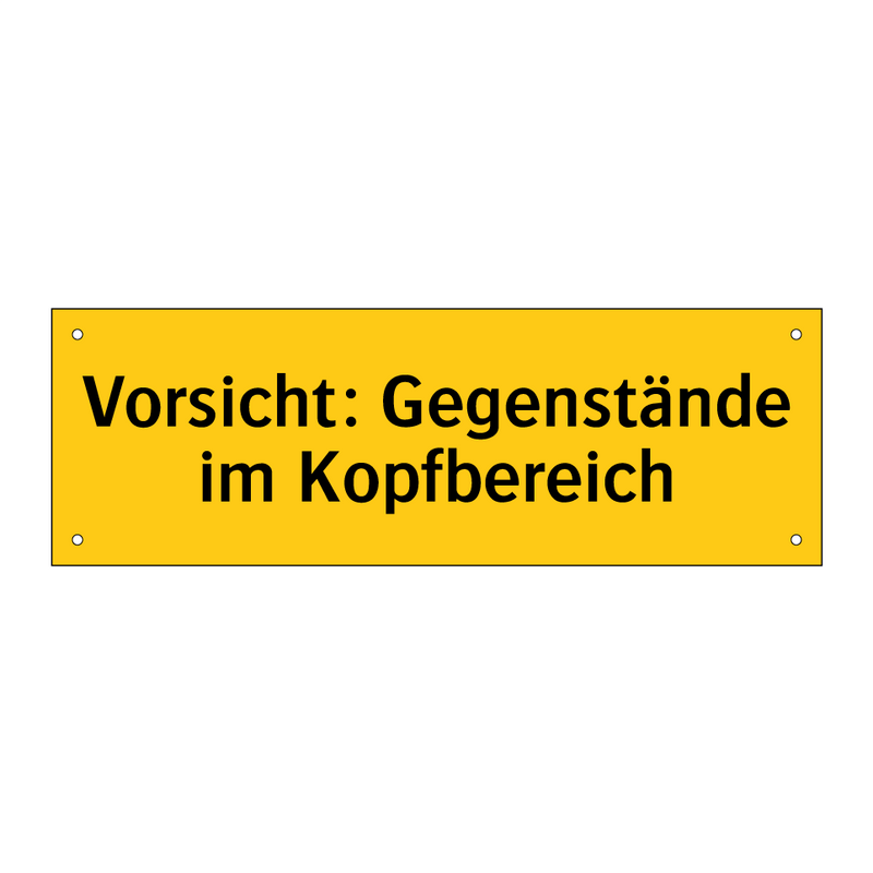 Vorsicht: Gegenstände im Kopfbereich