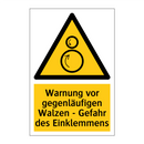 Warnung vor gegenläufigen Walzen - Gefahr des Einklemmens