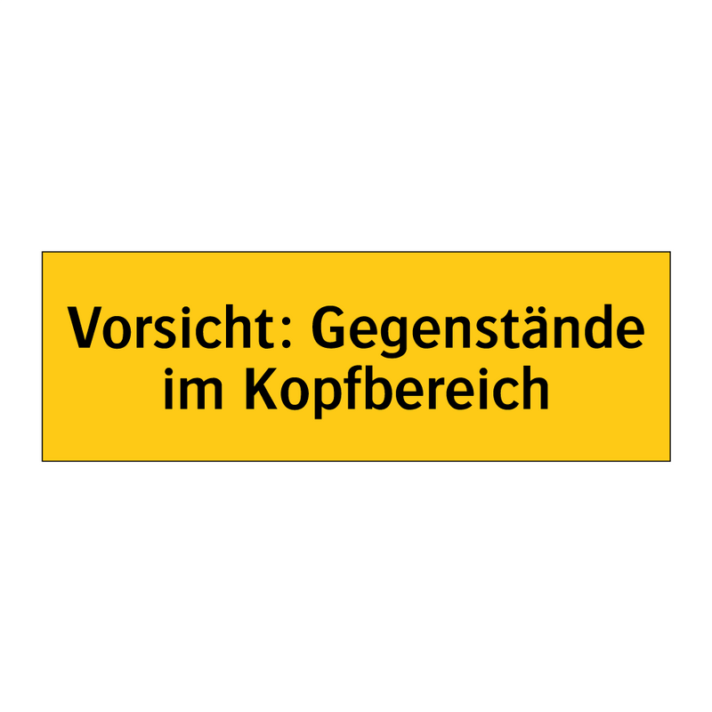 Vorsicht: Gegenstände im Kopfbereich