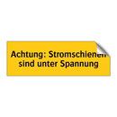 Achtung: Stromschienen sind unter Spannung