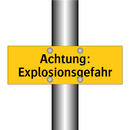 Achtung: Explosionsgefahr
