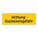 Achtung: Explosionsgefahr