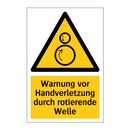 Warnung vor Handverletzung durch rotierende Welle