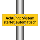 Achtung: System startet automatisch