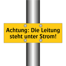 Achtung: Die Leitung steht unter Strom!