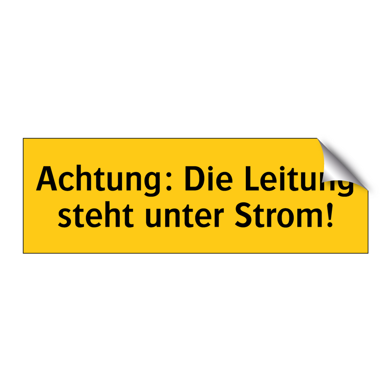 Achtung: Die Leitung steht unter Strom!