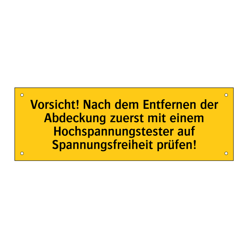 Vorsicht! Nach dem Entfernen der Abdeckung zuerst mit einem Hochspannungstester auf Spannungsfreiheit prüfen!