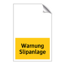 Warnung Slipanlage