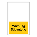 Warnung Slipanlage