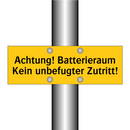 Achtung! Batterieraum Kein unbefugter Zutritt!