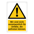 Wir sind nicht verantwortlich für Unfälle, die auftreten können.