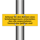 Achtung! Vor dem Betreten eines Schaltanlagenraums sicherstellen, dass alle vorgeschalteten Trennschalter geöffnet sind!