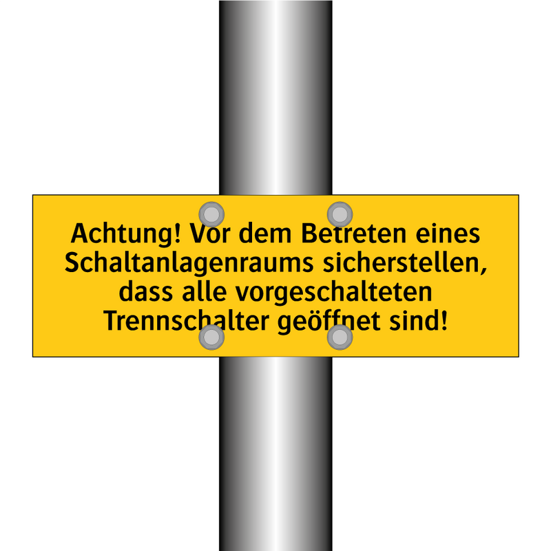 Achtung! Vor dem Betreten eines Schaltanlagenraums sicherstellen, dass alle vorgeschalteten Trennschalter geöffnet sind!