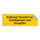 Achtung! Vorsicht vor Dachlawinen und Eiszapfen