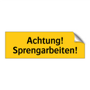 Achtung! Sprengarbeiten!