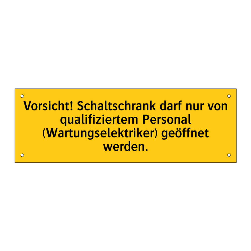 Vorsicht! Schaltschrank darf nur von qualifiziertem Personal (Wartungselektriker) geöffnet werden.