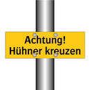 Achtung! Hühner kreuzen