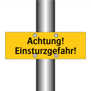 Achtung! Einsturzgefahr!