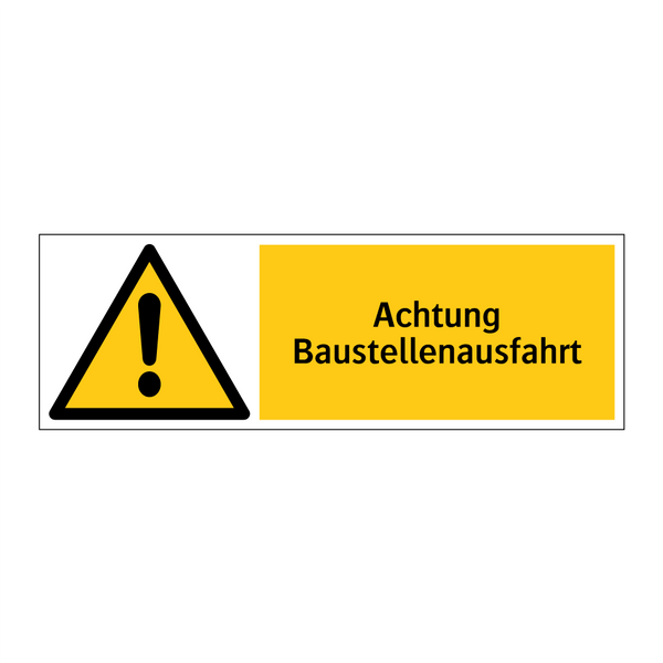 Achtung Baustellenausfahrt