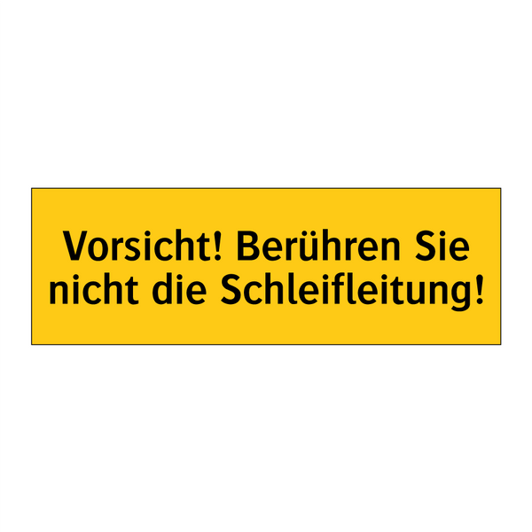 Vorsicht! Berühren Sie nicht die Schleifleitung!