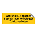Achtung! Elektrischer Betriebsraum Unbefugter Zutritt verboten