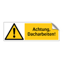 Achtung, Dacharbeiten!