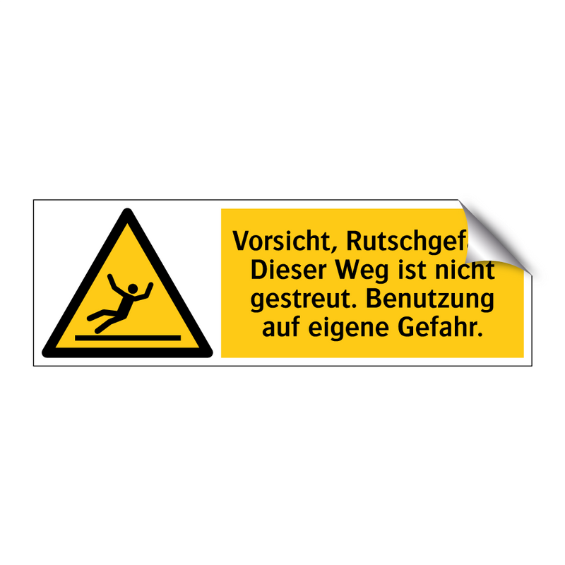 Vorsicht, Rutschgefahr! Dieser Weg ist nicht gestreut. Benutzung auf eigene Gefahr.