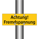 Achtung! Fremdspannung