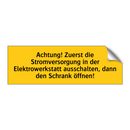 Achtung! Zuerst die Stromversorgung in der Elektrowerkstatt ausschalten, dann den Schrank öffnen!