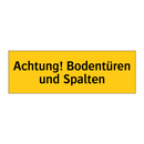 Achtung! Bodentüren und Spalten