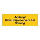 Achtung! Gabelstaplerverkehr hat Vorrang