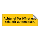 Achtung! Tor öffnet und schließt automatisch.