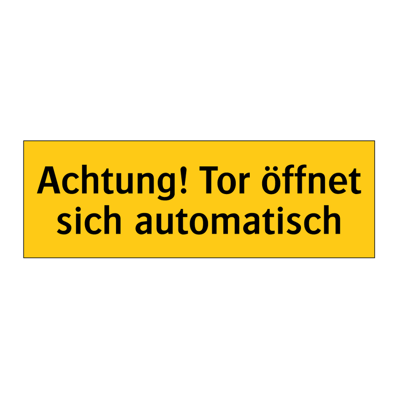 Achtung! Tor öffnet sich automatisch