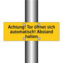Achtung! Tor öffnet sich automatisch! Abstand halten