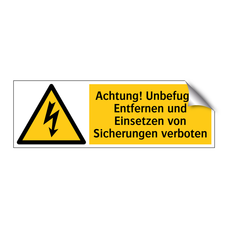 Achtung! Unbefugtes Entfernen und Einsetzen von Sicherungen verboten