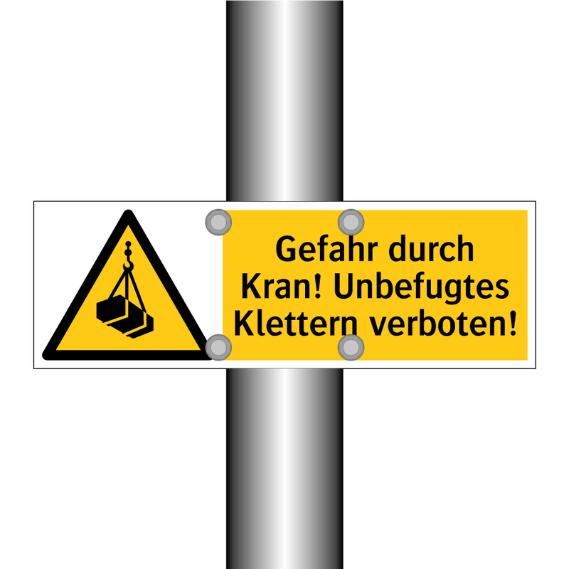 Gefahr durch Kran! Unbefugtes Klettern verboten!