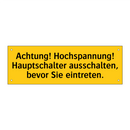 Achtung! Hochspannung! Hauptschalter ausschalten, bevor Sie eintreten.