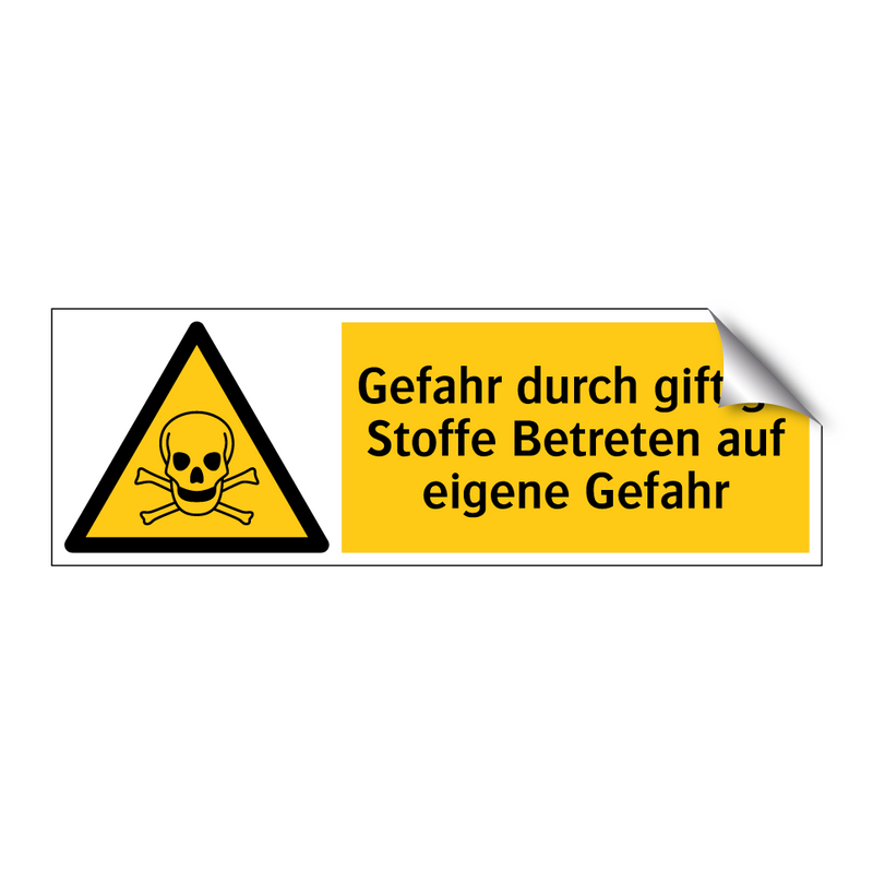 Gefahr durch giftige Stoffe Betreten auf eigene Gefahr