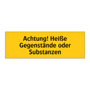 Achtung! Heiße Gegenstände oder Substanzen