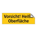 Vorsicht! Heiße Oberfläche